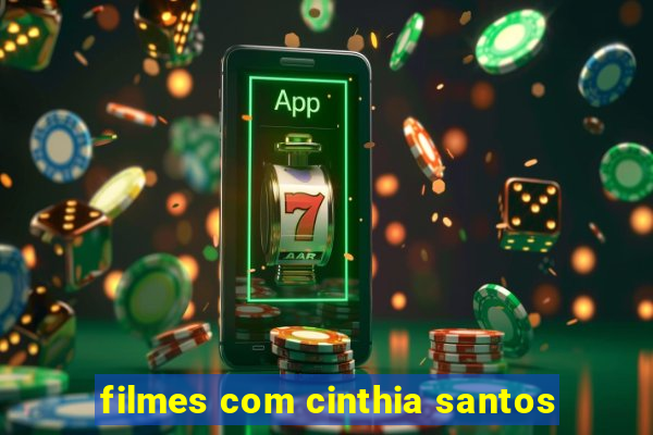 filmes com cinthia santos